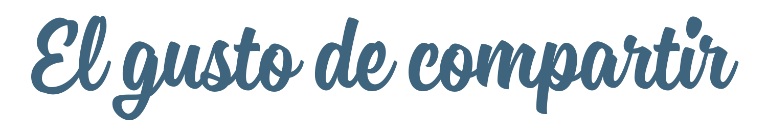 El gusto de compartir